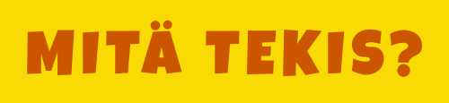 Mit&auml; tekis?